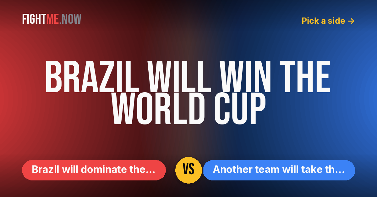 Brazil will dominate the World Cup vs Another team will take the trophy